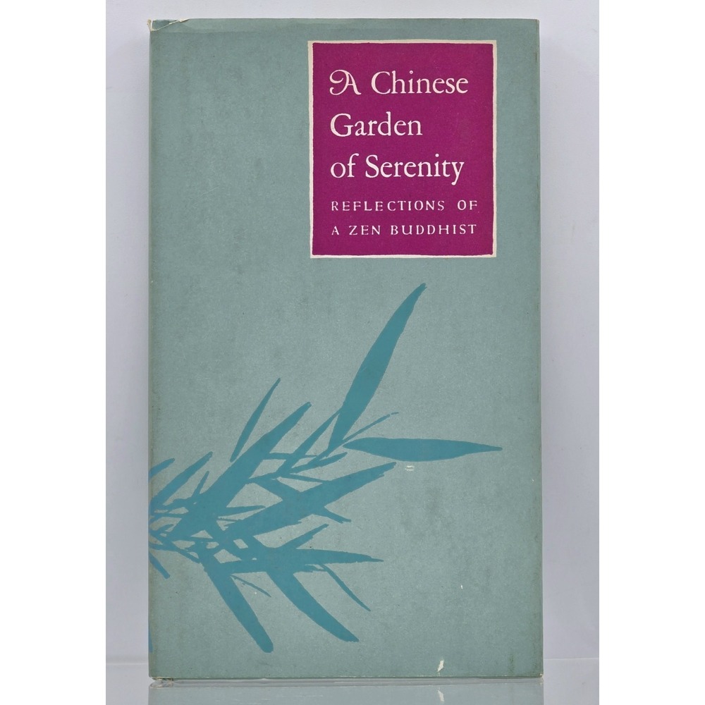 VINTAGE Chiense Garden Of Serenity Reflections Of A Zen Buddhist HC Book 1959